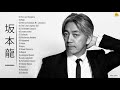 坂本 龍一 Ryuichi Sakamoto Greatest Hits Full Album 2021 坂本 龍一 Ryuichi Sakamoto The Best Of