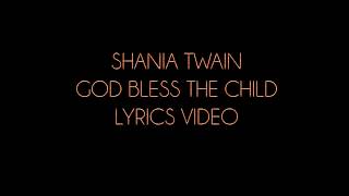 Shania Twain God Bless The Child (Single Version) Lyrics Video