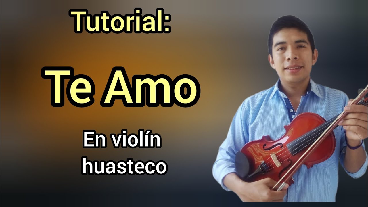 Cómo tocar te amo en violín huasteco - tutorial violin