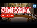 🔴 LIVE:UNSC holds debate on Middle East and the Palestinian question | Dawn News English