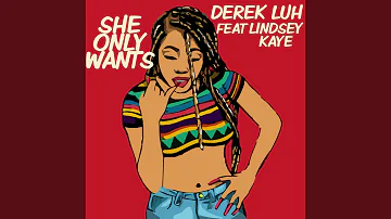 She Only Wants (feat. Lindsey Kaye)