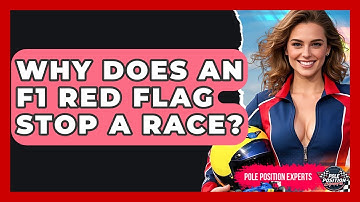 Why Does An F1 Red Flag Stop A Race? - Pole Position Experts