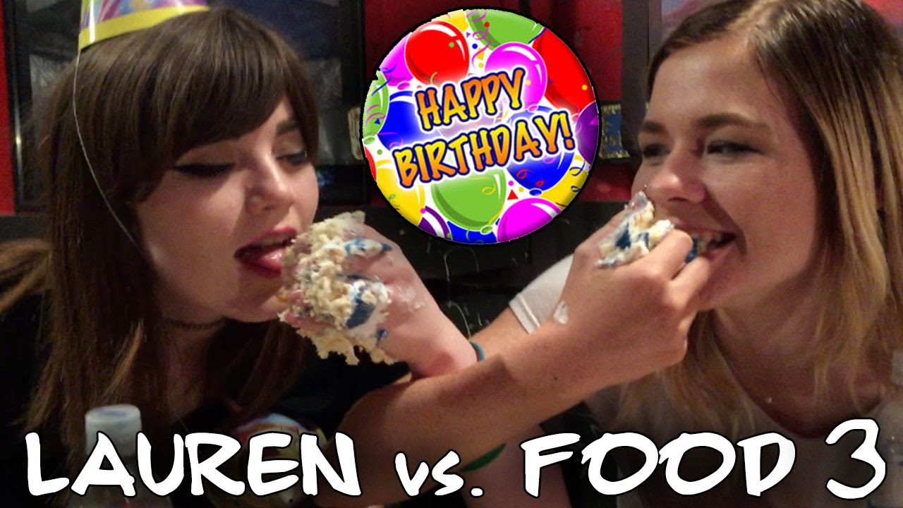 LAUREN vs. FOOD 3: Two Girls, One Cake. - YouTube