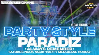 DJ ALWAYS REMEMBER X PARADIZ STYLE PARTY UENAK GLERRR FREE FLM??