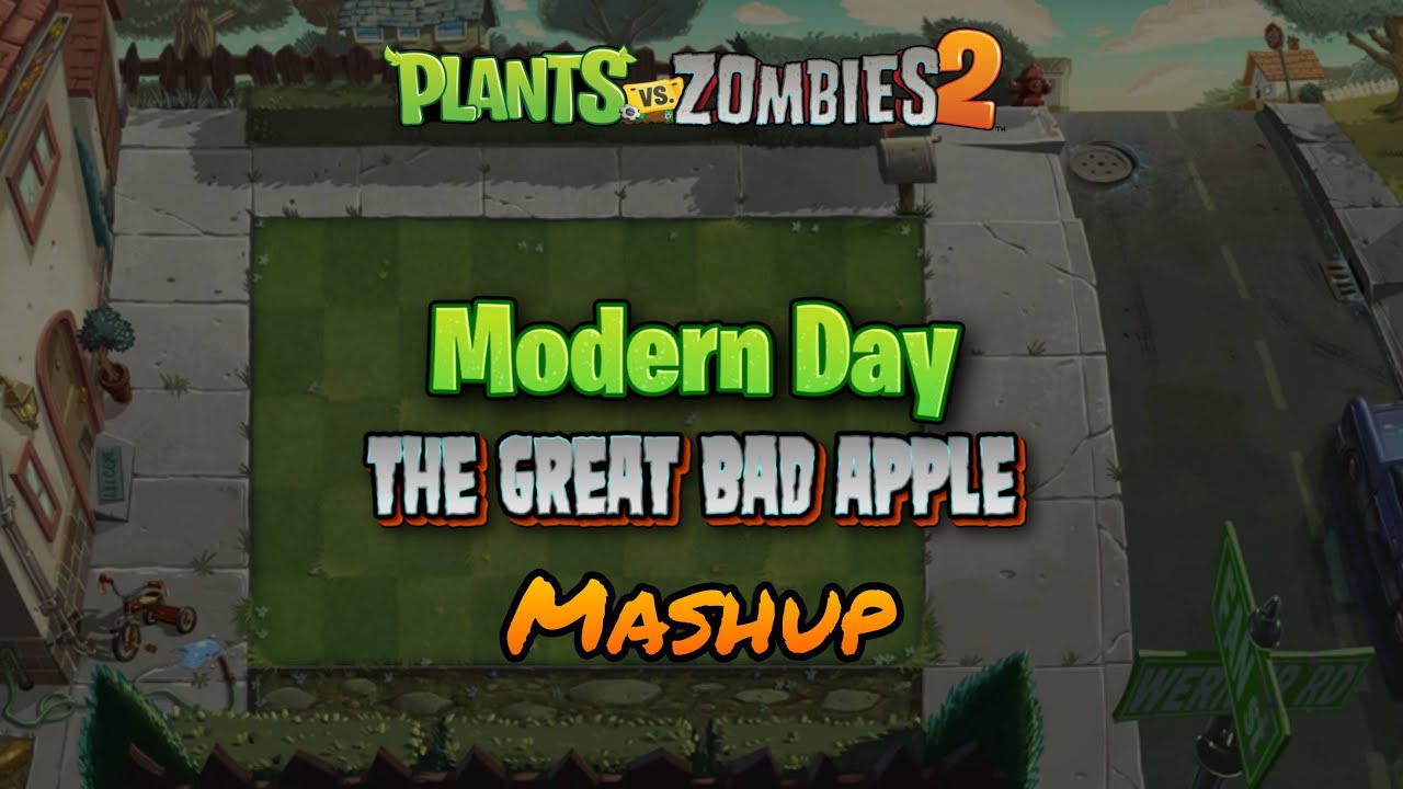 PvZ 2 | Modern day | The Great Bad Apple Fan-Made Mashup