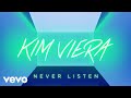 Kim viera  never listen audio