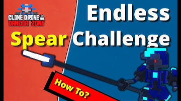 Endless spear challenge - How to? - Clone Drone in the Danger Zone