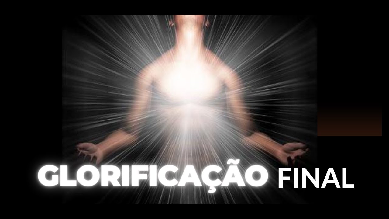 O QUE É A GLORIFICAÇÃO FINAL ? #06 I Katia Pereira I - YouTube