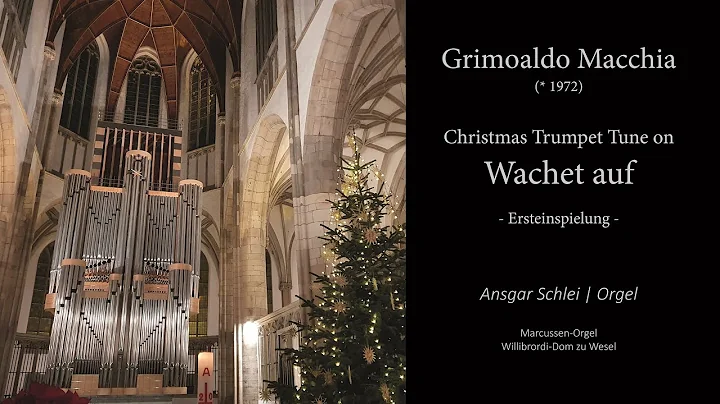 Grimoaldo Macchia - Christmas Trumpet Tune on "Wachet auf" | Willibrordi-Dom Wesel | Ansgar Schlei