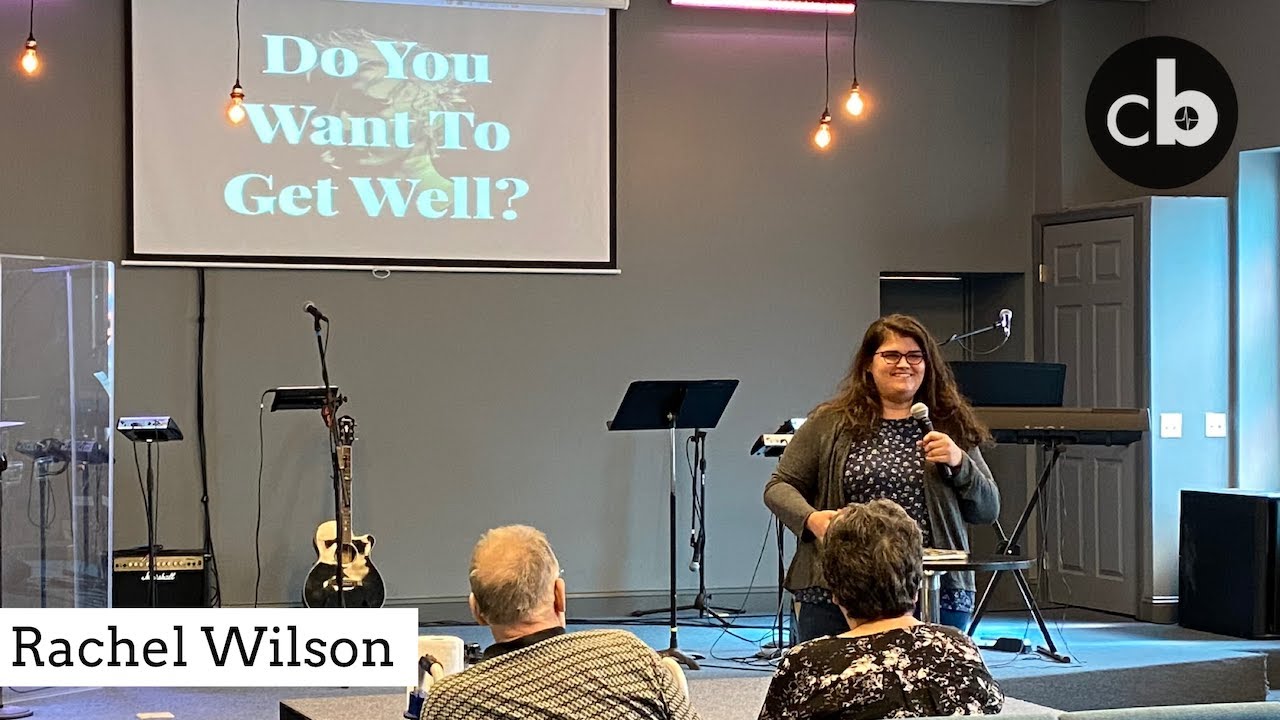 Do You Want To Get Well? | Rachel Wilson - YouTube