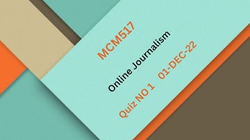 MCM517 Online Journalism Quiz No 1 Solution