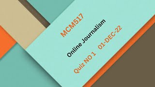 MCM517 Online Journalism Quiz No 1 Solution