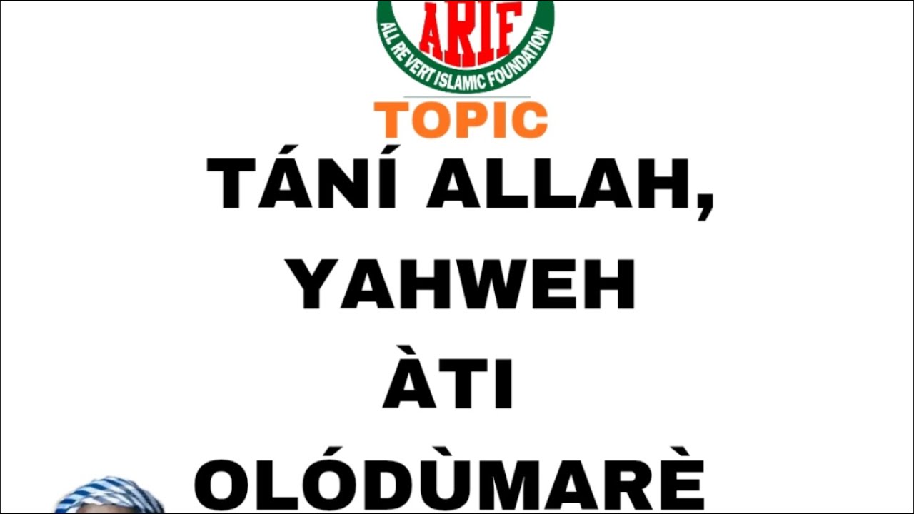 UstazAbdullateef Jegede (Alfa Johnson)/ TANI ALLAH, YAHWEH ATÍ OLÓDÙMARÈ