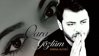 Mena Aliyev - Qara Gozlum 2022 | Pop [OFFICIAL]