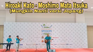 Hiroaki Kato - Moshimo Mata Itsuka (Mungkin Nanti versi Jepang) | Live at Spogomi Event (UNPAR)