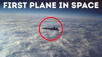 The Plane That Accidentally Flew Into Space