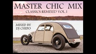 MASTER CHIC MIX vol.1 Mixed by DJ CHEPO
