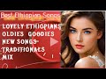 Cultural Song DJ Now Gojjam Gondar Wollo Shewa Addis Ababa Ethiopia Cultural Song DJ Now Gojjam Gondar Wollo Shewa Addis Ababa Ethiopia