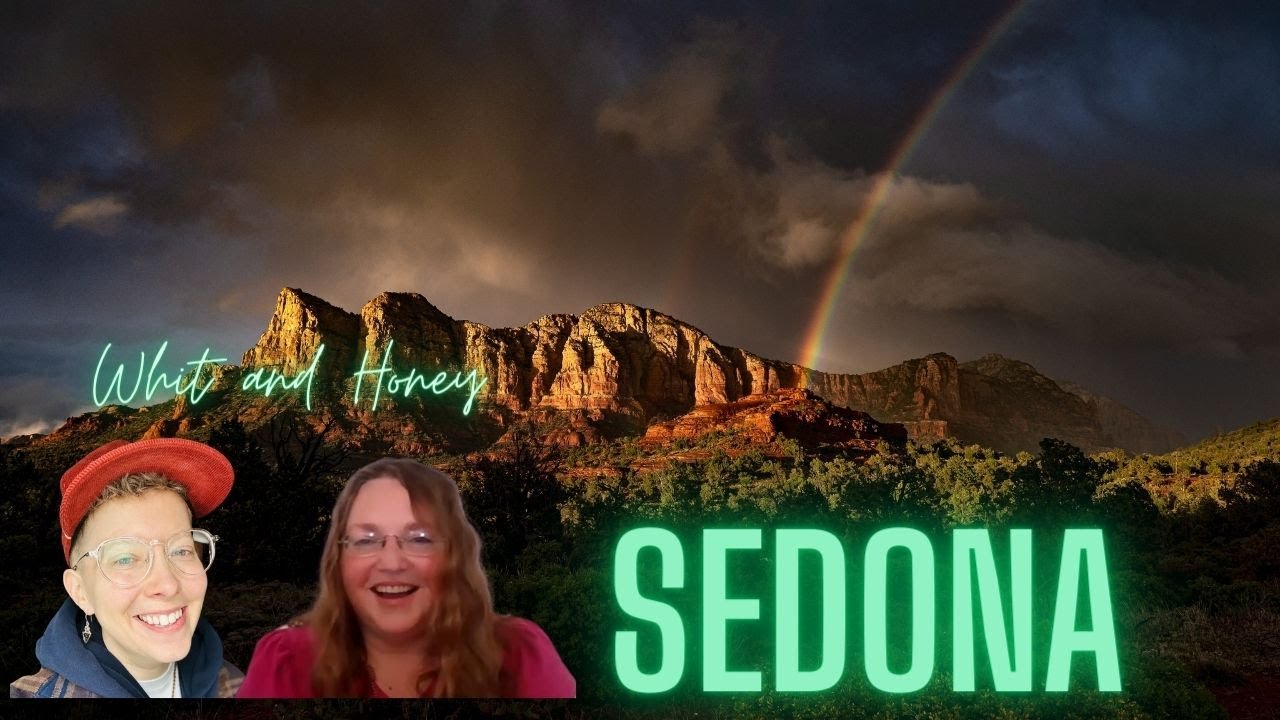 Sedona Energies and Hidden Aspects! With Whit and Honey