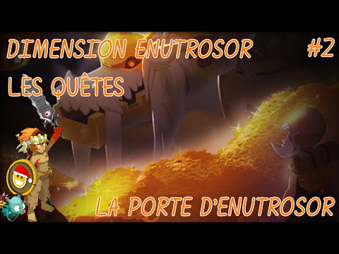 Dimension Enutrosor (Les Quêtes) #2, La porte d'Enutrosor