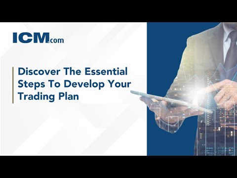 ICM ACADEMY WEBINAR: Discover The Essential Steps To Develop Your Trading Plan