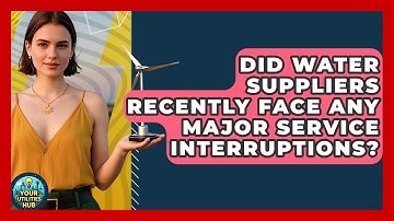 Did Water Suppliers Recently Face Any Major Service Interruptions? - Your Utilities Hub