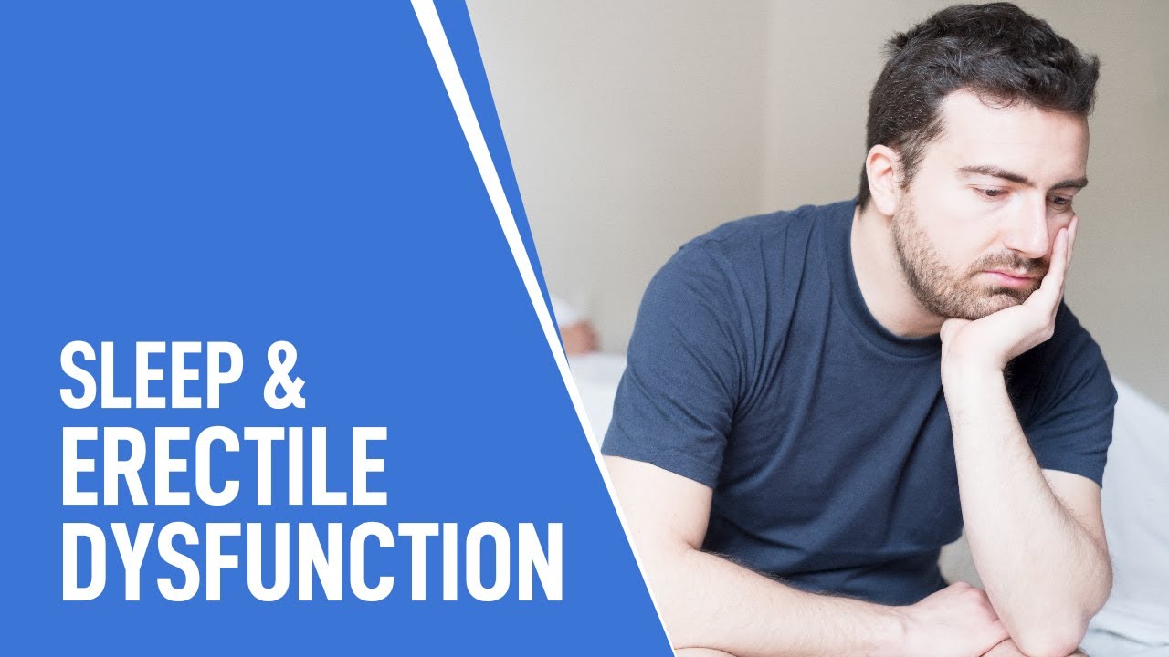 Sleep and Erectile Dysfunction YouTube