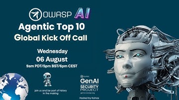 OWASP AI Agentic Top 10 Project Kick-off - Global Call Live-Stream