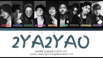 SUPER JUNIOR (슈퍼주니어) - 2YA2YAO! ( Color Coded Lyrics Eng/Rom/Han/가사)