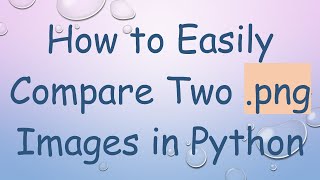 How to Easily Compare Two .png Images in Python