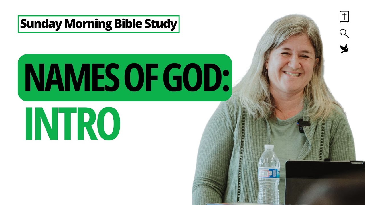The Names of God: Intro | Sunday Morning Bible Study - YouTube