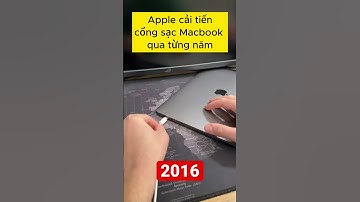 Cổng sạc Macbook qua từng năm, bạn thích cổng sạc nào nhất?