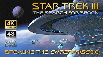 STAR TREK III: Stealing the Enterprise 2.0 (Remastered to 4K/48fps HD)