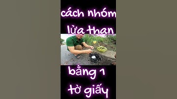 mẹo vặt cách nhóm lửa than bằng 1 tờ giấy cựa hay #shorts