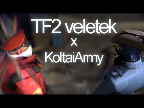 Team Fortress 2 KoltaiArmy-val feat. KoltaiArmy