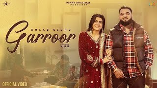 GARROOR(Official Video) Gulab Sidhu l FT. Mahi Sharma l Kavy Riyyaaz l New Punjabi Songs 2025