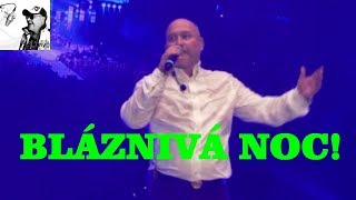 Michal David - Nonstop (Bláznivá noc, O2 arena, Praha 2015)