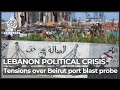 Tension over Beirut blast probe deepens Lebanon political crisis
