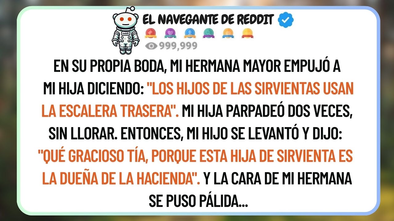 En La Boda, Mi Hermana Empujó A Mi Hija Por Las Escaleras Y Gritó: 