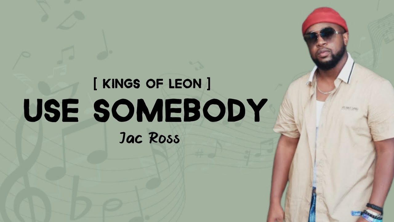 Kings Of Leon - Use Somebody | Cover by: Jac Ross |πΆπΉ Kings Of Leon - Use Somebody | Cover by: Jac Ross |πΆπΉ