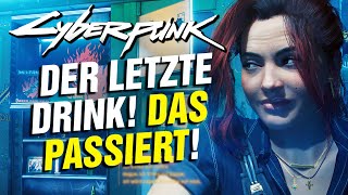 Das PASSIERT wenn du DEINEN letzten DRINK in CYBERPUNK 2077 wählst!