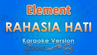 Element - Rahasia Hati (Karaoke) | GMusic