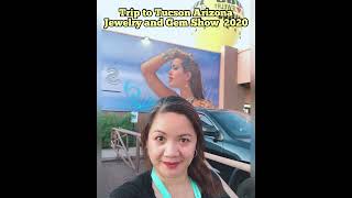 Trip to Tucson Arizona 2020 |Gem-JewelryShow #tucson #arizona #gemshow 