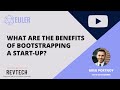 What are the Benefits of Bootstrapping a Start-Up?