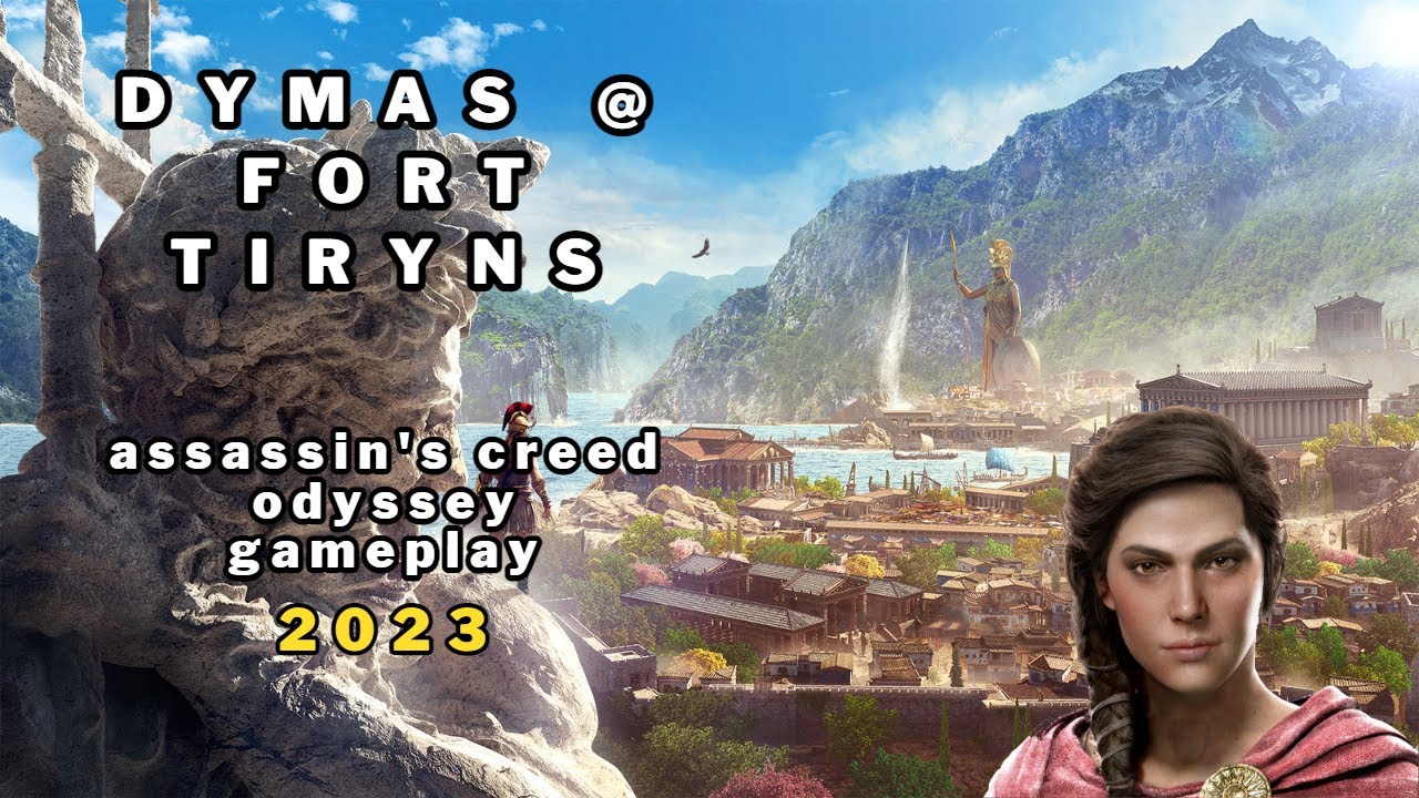 Dymas Fort Tiryns Assassin's Creed Odyssey 2023 YouTube