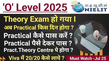 O Level Practical Exam July 2025 || A To Z Full Information || Must Watch!!