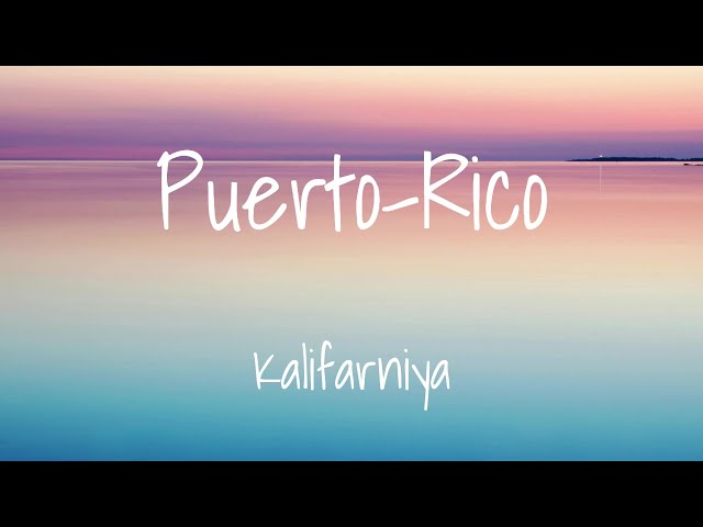 Kalifarniya - Puerto-Rico (Lyrics) Kalifarniya - Пуэрто-Рико (Мәтін, Текст, Караоке)