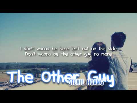 Stevie Hoang - The Other Guy (with lyrics) - All For You