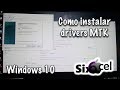 Como instalar drivers MTK en windows 10