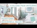 Colori per pareti: come abbinare Pantone 2022 “Eggshell Blue” – Analisi colore #19